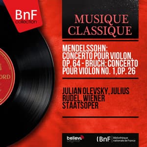 Mendelssohn: Concerto pour violon, Op. 64 - Bruch: Concerto pour violon No. 1, Op. 26 - Julian Olevsky