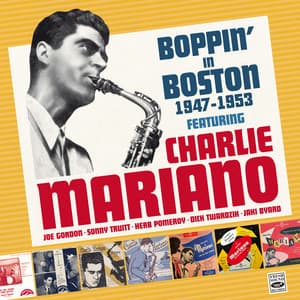 Boppin' in Boston 1947-1953 Vol.1 - Charlie Mariano