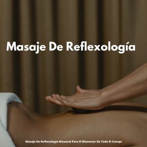 Masaje De Reflexología Binaural Para El Bienestar De Todo El Cuerpo - Doctor binaural