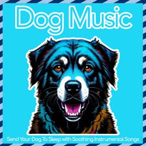 Dog Music - Send Your Dog to Sleep with Soothing Instrumental Songs - Dog Music Therapy