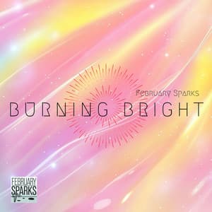Burning Bright: Igniting the Fire Within - February Sparks