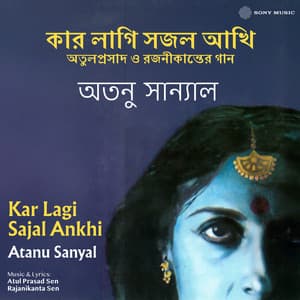 Kar Lagi Sajal Ankhi - Atanu Sanyal