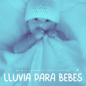 Lluvia Para Bebés: No Más Lágrimas, Sólo Lluvias - Estrellita Dónde Estás