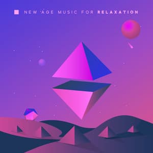 New Age Music for Relaxation: 15 Tracks for Universal Use - To Relax, Sleep, Spa, Massage, Therapy, Calm Down, Chill Out, Study, Read, Work, Meditation, Yoga and Many More - New Age