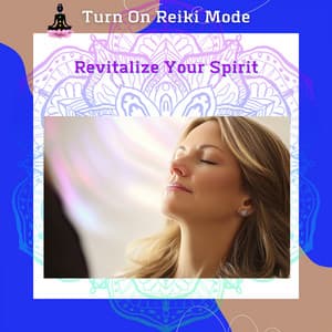 Revitalize Your Spirit with Reiki Essence & Holistic Healing - Turn On Reiki Mode