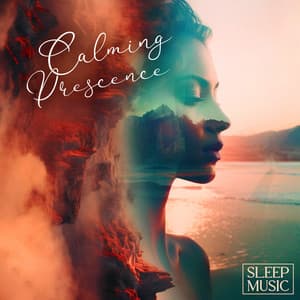 Calming Prescence - Sleep Music