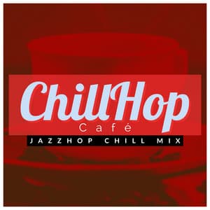 Jazzhop Chill Mix - ChillHop Cafe