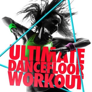 Ultimate Dancefloor Workout - Dance Workout