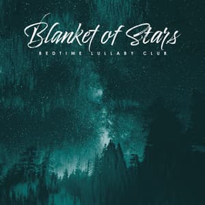 Blanket of Stars - Bedtime Lullaby Club