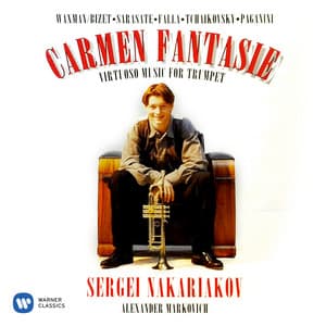Carmen Fantasie: Virtuoso Music for Trumpet by Waxman, Sarasate & Paganini - Sergei Nakariakov