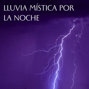 Lluvia Mística Por La Noche - Sonido de lluvia para dormir tranquilo