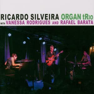 Ricardo Silveira Organ Trio - Ricardo Silveira