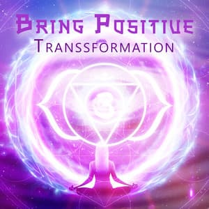 Bring Positive Transsformation: Third Eye Balancing and Chakra Awakening - Inspiring Yoga Collection