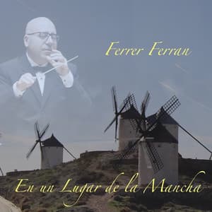 En un Lugar de la Mancha - Ferrer Ferran