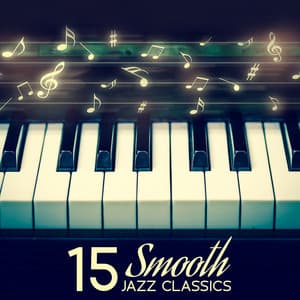 15 Smooth Jazz Classics – Bossa Nova, Swing, Blues Mix - Jazz Blues Groove