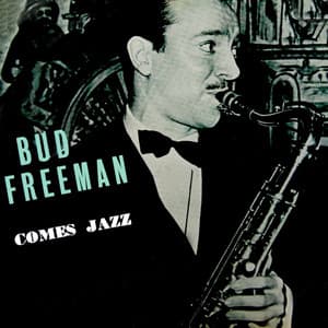 Comes Jazz - Bud Freeman
