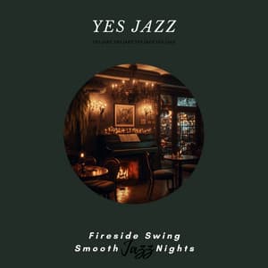 Fireside Swing: Smooth Jazz Nights - Yes Jazz