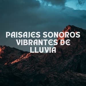 Paisajes Sonoros Vibrantes De Lluvia - Radio Naturaleza 1