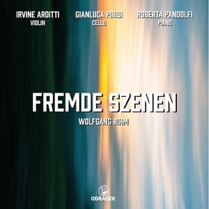 Rihm: Fremde Szenen - Wolfgang Rihm