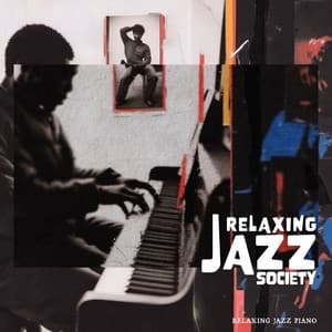 Relaxing Jazz Society - Relaxing Jazz Piano