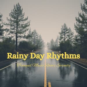 Rainy Day Rhythms: Tranquil Music Rain's Serenity - Rain Sounds for Relaxation