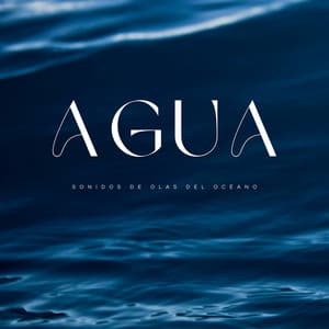 Agua: Sonidos De Olas Del Océano - Océano y Mar