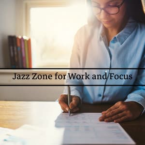 Jazz Zone for Work and Focus - Calm Background Paradise