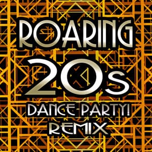 Roaring 20s Dance Party! Remix - DJ Remixed
