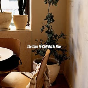 The Time To Chill Out Is Now - Thursday Morning Jazz Playlist