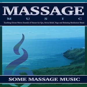 Massage Music: Soothing Ocean Waves Sounds of Nature for Spa, Stress Relief, Yoga and Relaxing Meditation Music - Relaxing Music for Stress Relief