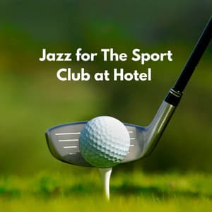 Jazz for The Sport Club at Hotel - French Cafe Jazz