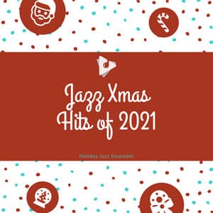Jazz Xmas Hits of 2021 - Holiday Jazz Ensemble