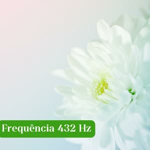 Frequência 432 Hz - Earth Frequencies 432 Hz