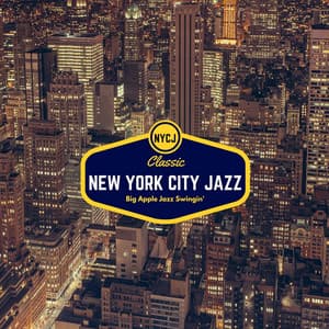 Classic Big Apple Jazz Swingin' - New York City Jazz