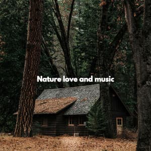 Nature love and music - Dinner Background Music