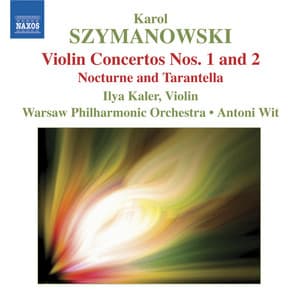 Szymanowski: Violin Concertos Nos. 1 and 2 / Nocturne and Tarantella - Karol Szymanowski