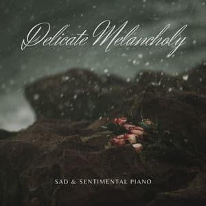 Delicate Melancholy – Sad & Sentimental Pianobar Music to Release Intense Emotions and Soothe Your Heart - Pianobar Moods