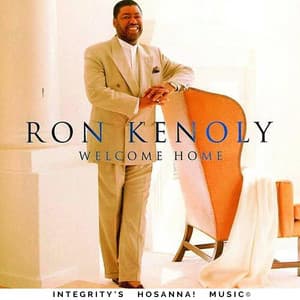 Welcome Home - Ron Kenoly