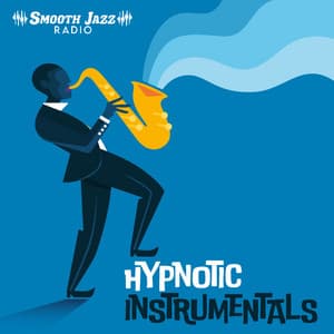Hypnotic Instrumentals - Smooth Jazz Radio