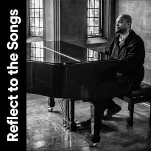 Reflect to the Songs - Piano Relaxation