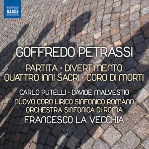 Petrassi: Partita - Divertimento - 4 inni sacri - Coro di morti - Goffredo Petrassi