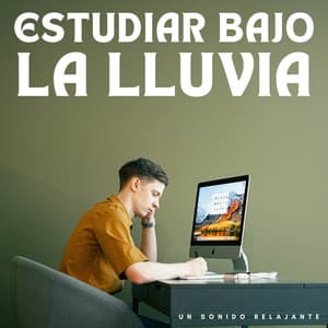 Estudiar Bajo La Lluvia: Un Sonido Relajante - Sonidos de lluvia y sonidos de la naturaleza
