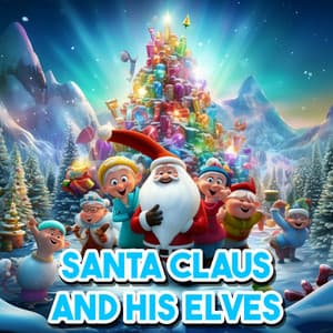 Santa Claus And His Elves - Kid's Christmas