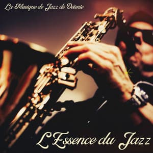 L Essence du Jazz: Ambiance Musicale Parisienne - La Musique de Jazz de Détente