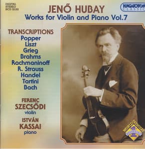 Hubay: Works for Violin and Piano, Vol. 7: Transcriptions - Istvan Kassai