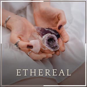 Ethereal - Relaxing Music