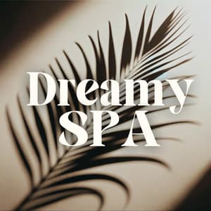 Dreamy Spa: Ambient Melodies for Deep Relaxation and Serene Spa Therapy - Dreaming Sound