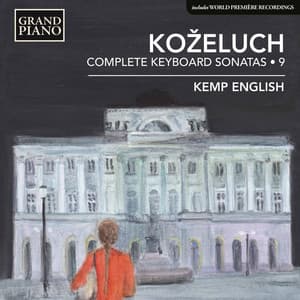 Koželuch: Complete Keyboard Sonatas, Vol. 9 - Leopold Koželuch