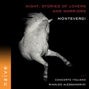 Monteverdi: Night. Stories of Lovers and Warriors - Claudio Monteverdi