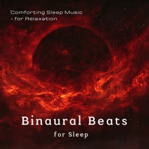 Comforting Sleep Music - for Relaxation - Binaural Beats for Sleep